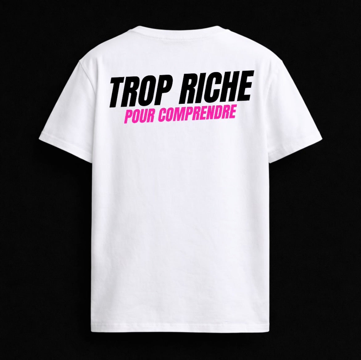 T-shirt "TROP RICHE POUR COMPRENDRE"