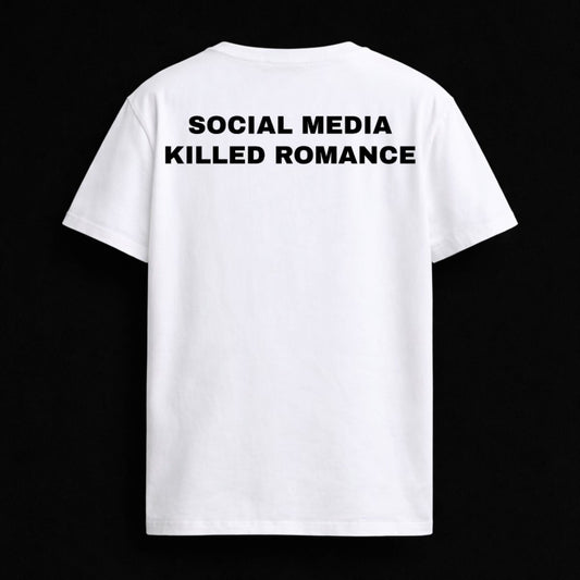 T-shirt "SOCIAL MEDIA KILLED ROMANCE"