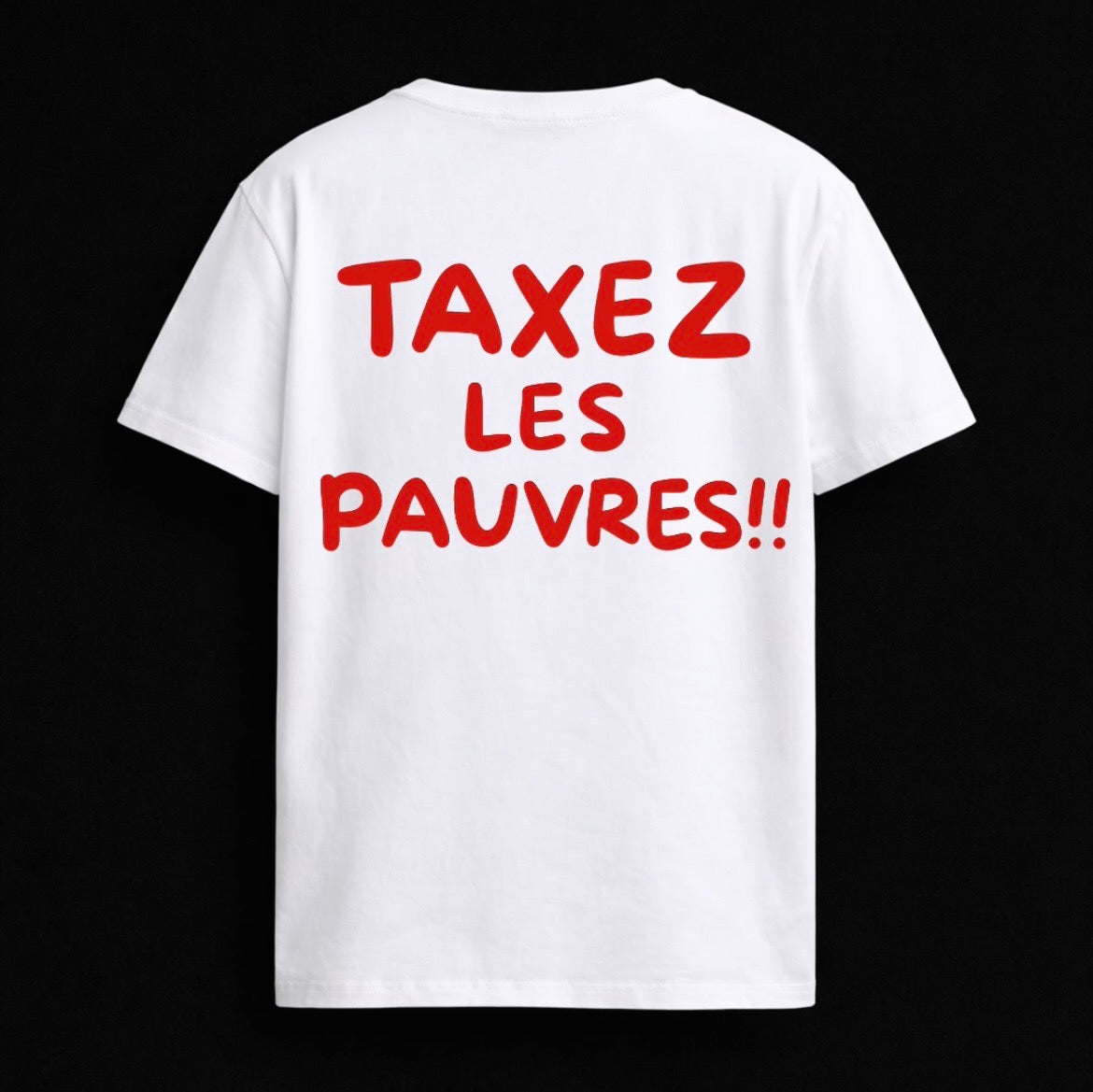 T-shirt "TAXEZ LES PAUVRES"
