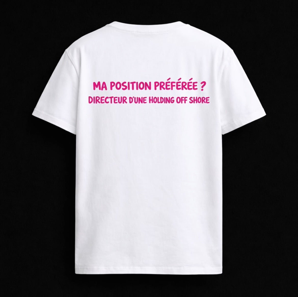 T-shirt "MA POSITION PRÉFÉRÉE"