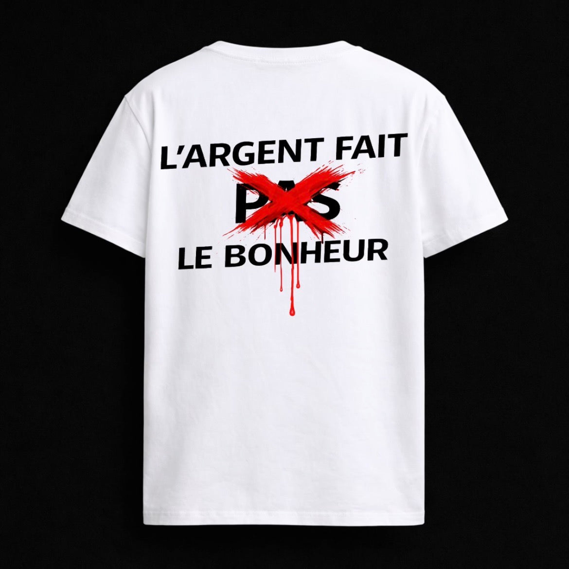 T-shirt "L'ARGENT FAIT LE BONHEUR"
