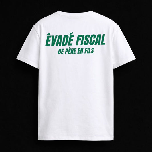 T-shirt "EVADÉ FISCAL DE PÈRE EN FILS"