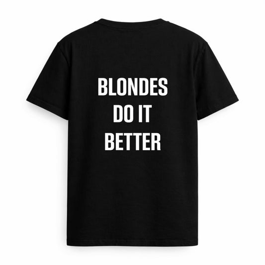 T-shirt "BLONDES DO IT BETTER"