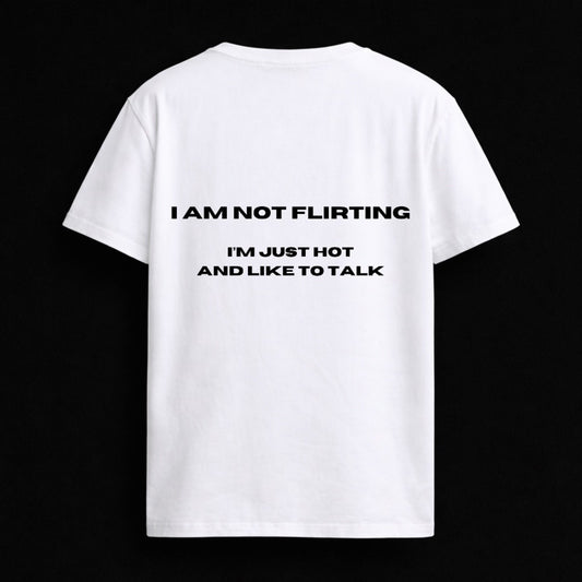 T-shirt "I'M NOT FLIRTING"
