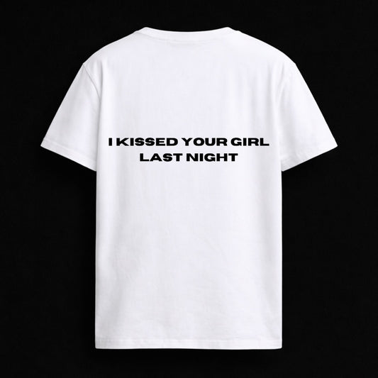 T-shirt "KISSED YOUR GIRL"