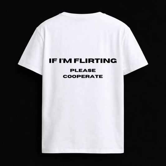 T-shirt "IF I'M FLIRTING WITH YOU"